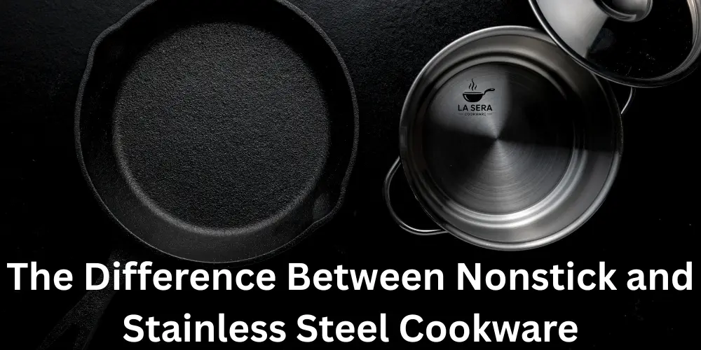 The Difference Between Nonstick and Stainless Steel Cookware